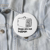 犬は荷物ではない – .png 缶バッジ (インサイチュ)