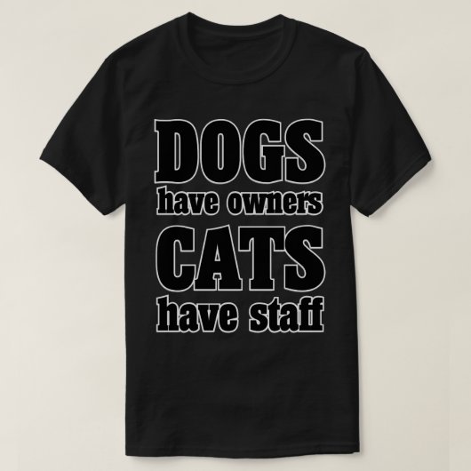 犬は飼い主CATはスタッフを持っている Tシャツ (デザイン正面)