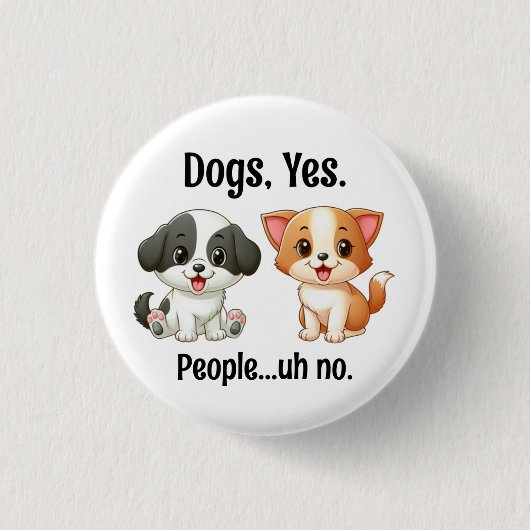 犬はOK 人は...ダメです。 缶バッジ (正面)