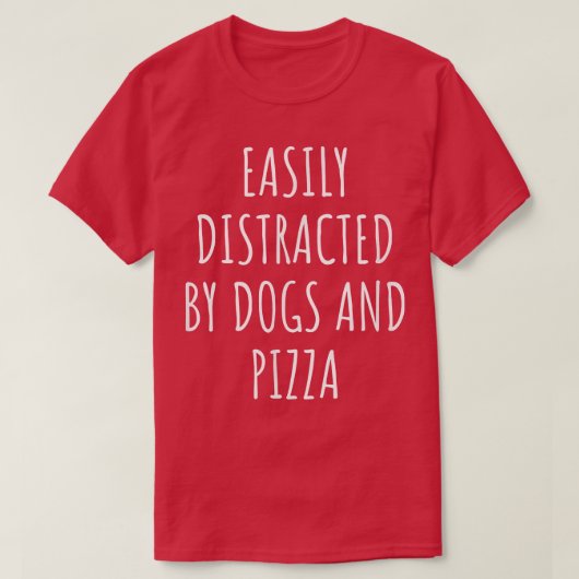 犬やピザのTシャツに簡単に気を取られる Tシャツ (デザイン正面)