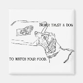 犬を信じて食べ物を見るな マグネット (正面)
