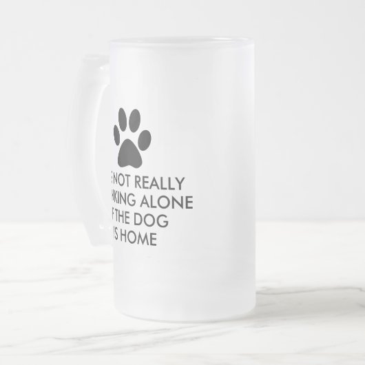 犬を単独で飲まないことは家の引用文です フロストグラスビールジョッキ (正面左)