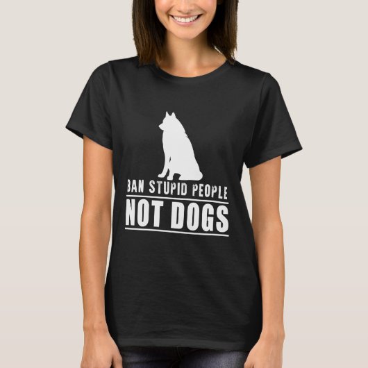 犬を嫌がる愚かな人を禁止する Tシャツ (正面)