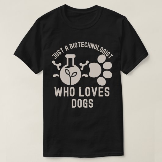 犬を愛しているだけのバイオテクノロジー学者 Tシャツ (デザイン正面)