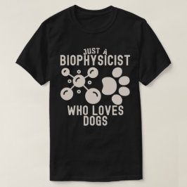 犬を愛する生物物理学者 Tシャツ