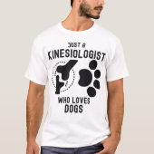 犬を愛する運動学者にすぎない Tシャツ (正面)