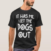 犬を放したのは私だった Tシャツ (正面)
