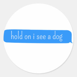 犬を見てホールド – 犬の気晴らし ラウンドシール