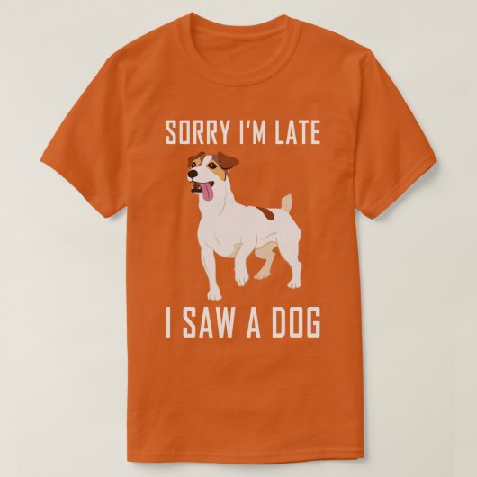 犬を見て遅くなってごめんなさい2 Tシャツ (デザイン正面)