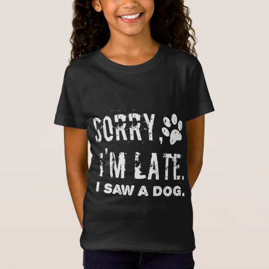 犬を見て遅くなってごめんなさい Tシャツ (正面)