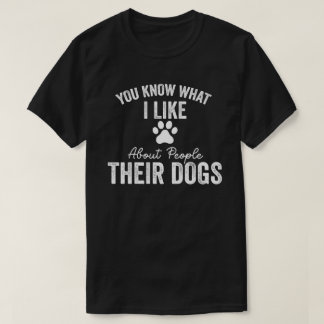 犬を飼っている人の好きな事を知っているだろう Tシャツ