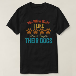 犬を飼っている人の好きな事を知っているだろう Tシャツ