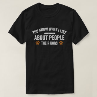 犬を飼っている人の好きな事を知っているだろう Tシャツ