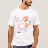 犬を飼って自分の生活を築く方が良い Tシャツ (正面)