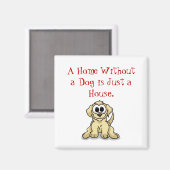 犬を飼わない家は家にすぎない。 マグネット (正面/裏面)