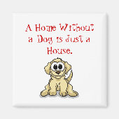 犬を飼わない家は家にすぎない。 マグネット (正面)