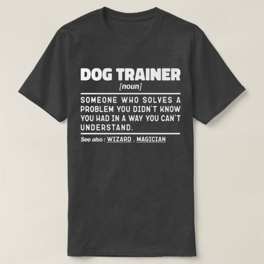 犬トレーナー名詞操クール習ワーカーおもしろいことわざ Tシャツ (デザイン正面)