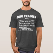 犬トレーナー名詞操クール習ワーカーおもしろいことわざ Tシャツ (正面)
