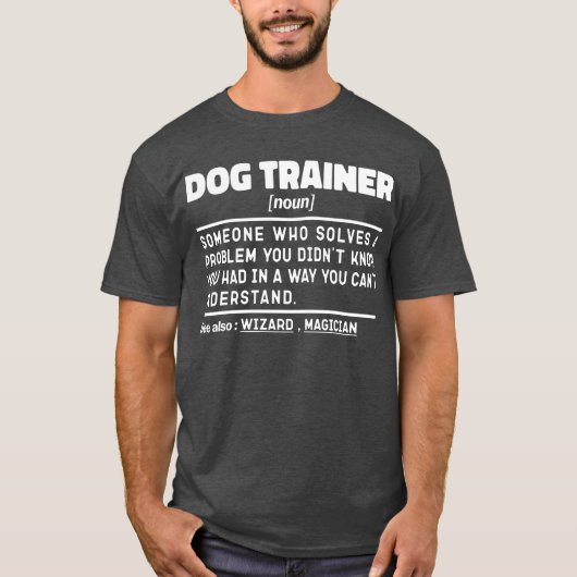 犬トレーナー名詞操クール習ワーカーおもしろいことわざ Tシャツ (正面)