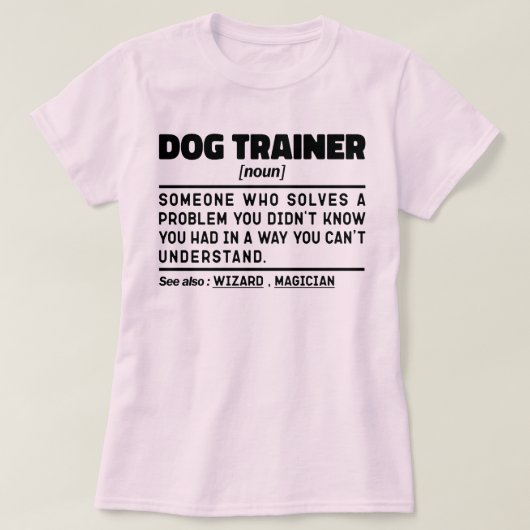 犬トレーナー名詞操クール習ワーカーおもしろいことわざ Tシャツ (デザイン正面)