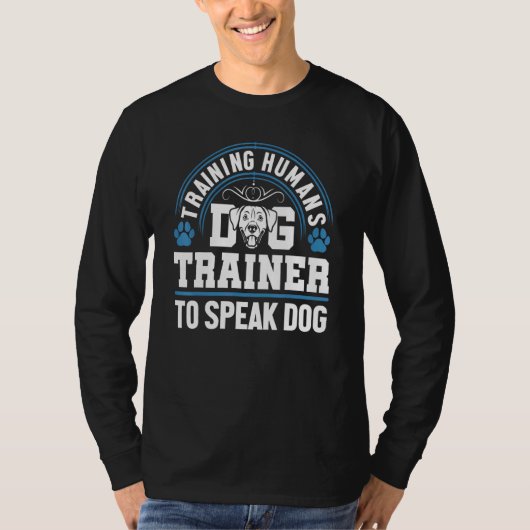 犬トレーナー犬トレーナーに人間話を訓練する Tシャツ (正面)