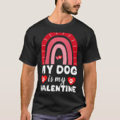 犬バレンタイン日私の犬は私のバレンタイン虹 Tシャツ (正面)
