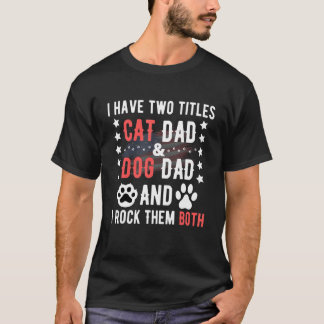 犬パパと猫パパの2つの肩書きを持っており、両方ともこなす Tシャツ
