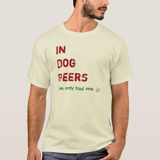 犬ビールで私に1つがありました Tシャツ (正面)