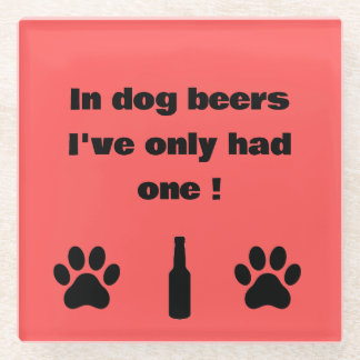 犬ビールを飲んだのは初めてのコースターだけ ガラスコースター