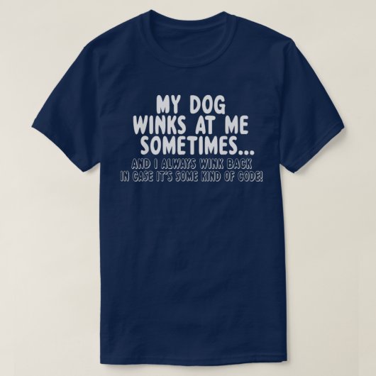 犬好おもしろいきな人に時々犬がウインクする Tシャツ (デザイン正面)