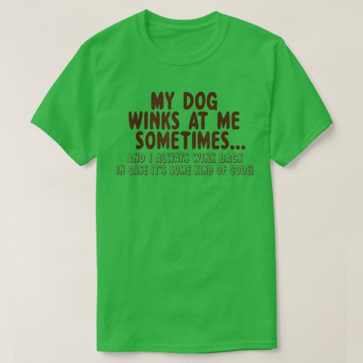 犬好おもしろいきな人に時々犬がウインクする Tシャツ (デザイン正面)