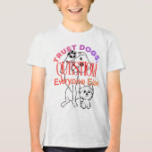 犬好きが共感する「犬を信じろ」Tシャツ トライブレンドＴシャツ (正面)