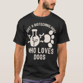 犬好きなだけのバイオテクノロジスト Tシャツ (正面)