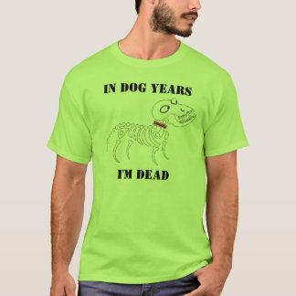 犬年では、私は死んでいます Tシャツ