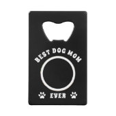 犬最高のの母が撮カスタム影パーソナライズされた クレジットカード栓抜き (裏面)