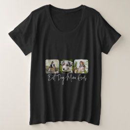 犬最高のの母は今までカスタム- 3-Photo Collage プラスサイズTシャツ