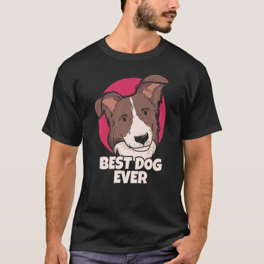 犬最高のは常に飼い犬の縁どコリー Tシャツ (正面)