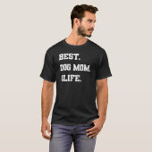 犬最高の母4ライフ母の日グラフィック笑わされるー Tシャツ (正面フル)
