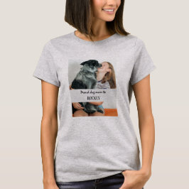 犬誇りを持ったの母パーソナライズされたのイメージとペットの名前 Tシャツ