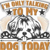 犬Tシャツ今日は犬と話しかけるだけだ シール (正面)