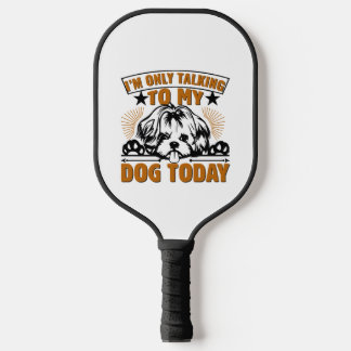 犬Tシャツ今日は犬と話しかけるだけだ ピックルボールラケット