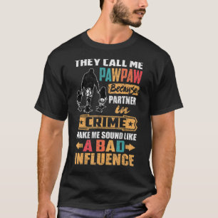 犯罪のパートナーだからって俺をポーポーと呼ぶんだ Tシャツ
