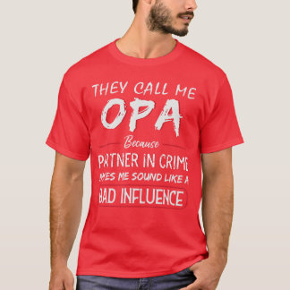 犯罪のパートナーだからオパと呼ばれてる Funny Fa Tシャツ