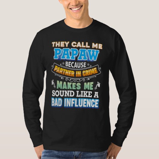 犯罪の父親のパートナーだから俺をパポーと呼ぶ Tシャツ (正面)