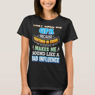 犯罪の父Dのパートナーだから私をGpaと呼ぶ Tシャツ
