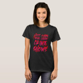 犯罪ショーが大好きな女の子 Tシャツ (正面フル)