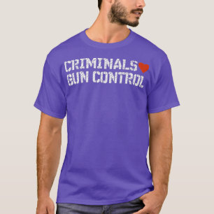 犯罪者が銃を愛する銃規制を禁止する愚か者 Tシャツ