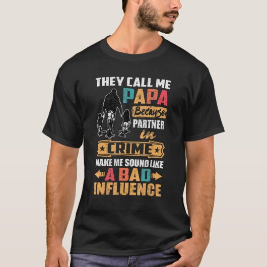 犯罪Faのパートナーだから俺をパパと呼ぶんだ Tシャツ (正面)