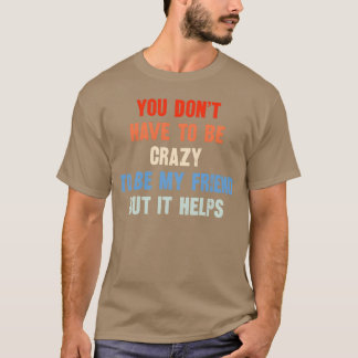 狂っていなくても友達でいられる Tシャツ
