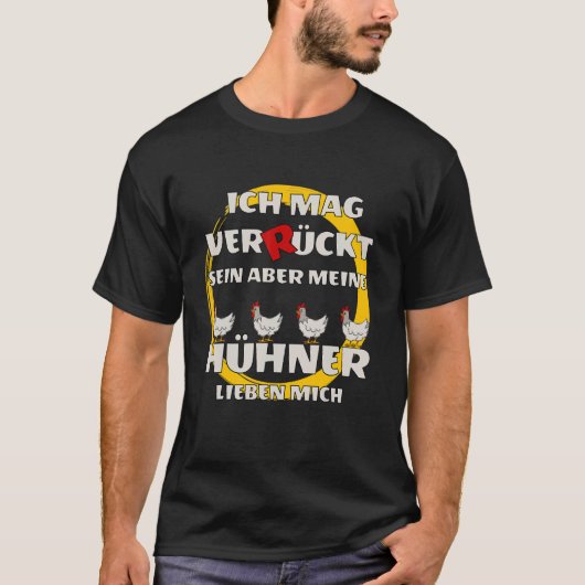 狂ってるけどニワトリは私を愛してる Tシャツ (正面)